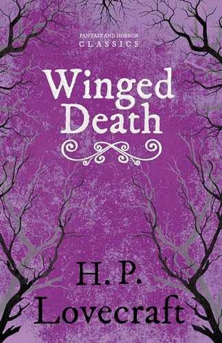 Winged Death (Fantasy and Horror Classics): With a Dedication by George Henry Weiss